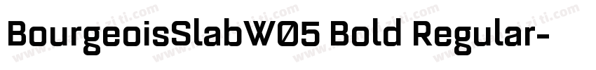 BourgeoisSlabW05 Bold Regular字体转换